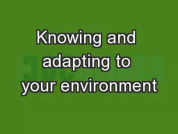 Knowing and adapting to your environment