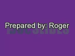 Prepared by: Roger
