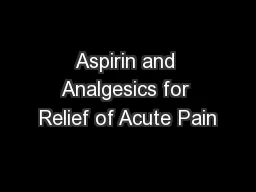 Aspirin and Analgesics for Relief of Acute Pain