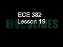 ECE 382  Lesson 19
