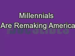 Millennials Are Remaking America