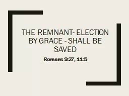 The Remnant- election by grace - Shall be saved