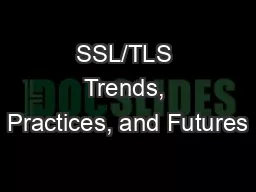 SSL/TLS Trends, Practices, and Futures