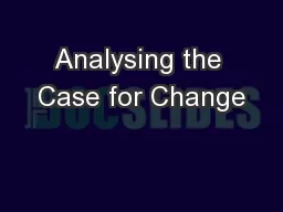 Analysing the Case for Change