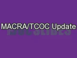 MACRA/TCOC Update