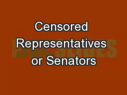 Censored Representatives or Senators