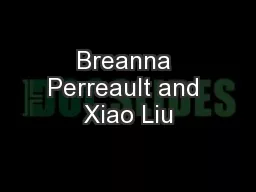 Breanna Perreault and Xiao Liu