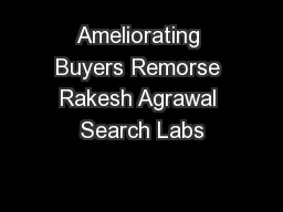 Ameliorating Buyers Remorse Rakesh Agrawal Search Labs