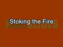 Stoking the Fire