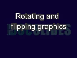 Rotating and flipping graphics