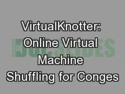 VirtualKnotter: Online Virtual Machine Shuffling for Conges