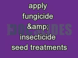 When you apply fungicide & insecticide seed treatments
