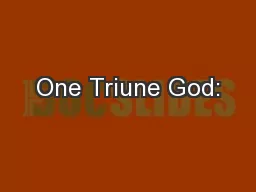 One Triune God: