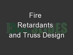 Fire Retardants and Truss Design