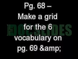 Pg. 68 – Make a grid for the 6 vocabulary on pg. 69 &