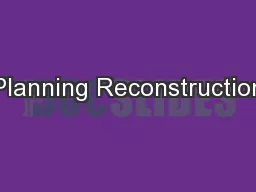 Planning Reconstruction