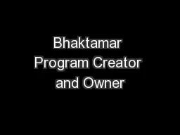 Bhaktamar Program Creator and Owner
