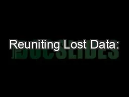 Reuniting Lost Data: