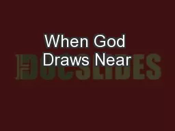 When God Draws Near