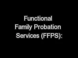 Functional Family Probation Services (FFPS):