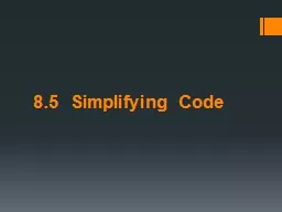 8.5  Simplifying Code