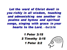 Let the word of Christ dwell in you richly in all wisdom, t