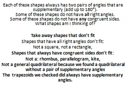 Each of these shapes always has two pairs of angles that ar