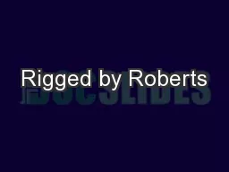 Rigged by Roberts