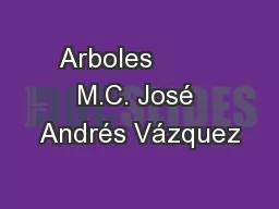 Arboles         M.C. José Andrés Vázquez