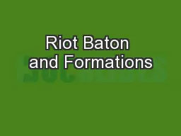 Riot Baton and Formations