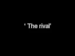 ‘ The rival’