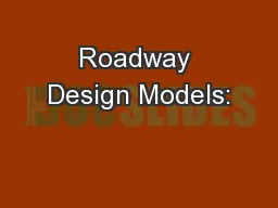 Roadway Design Models: