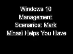 Windows 10 Management Scenarios: Mark Minasi Helps You Have