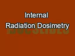 Internal Radiation Dosimetry