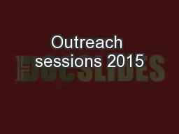 Outreach sessions 2015