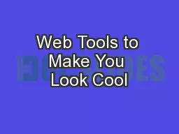 Web Tools to Make You Look Cool