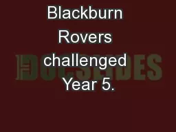 Blackburn Rovers challenged Year 5.