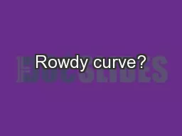 Rowdy curve?