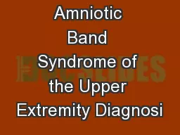 Amniotic Band Syndrome of the Upper Extremity Diagnosi
