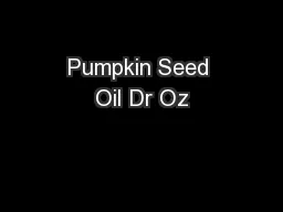 Pumpkin Seed Oil Dr Oz