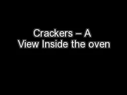 Crackers – A View Inside the oven