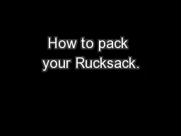 How to pack your Rucksack.