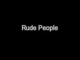 Rude People