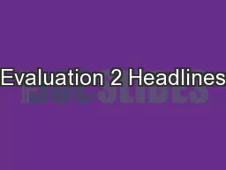 Evaluation 2 Headlines