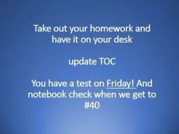 Take out your homework and have it on your desk