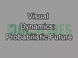 Visual Dynamics: Probabilistic Future