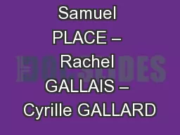 Samuel PLACE – Rachel GALLAIS – Cyrille GALLARD