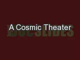 A Cosmic Theater
