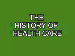 THE HISTORY OF HEALTH CARE