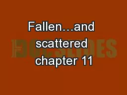 Fallen…and scattered chapter 11